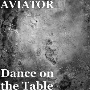 Download track Dance On The Table Aviator