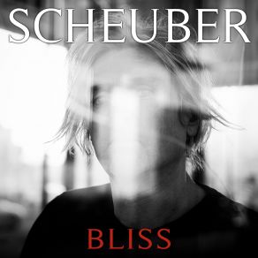 Download track Bliss (Remixed By Eisfabrik) Scheuber