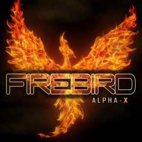 Download track Firebird (Extended Mix) Alpha - X