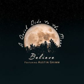 Download track Quick Ride To The Moon & Back Austin Grimm