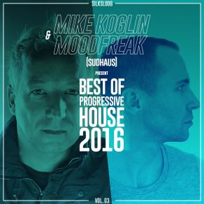 Download track Best Of Progressive House 2016 (Continuous Mix) Sudhaus, Silk Music