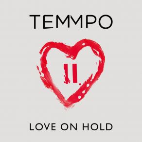 Download track Love On Hold Temmpo