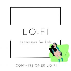 Download track What Depression Feels Like Commissioner Lo-Fi