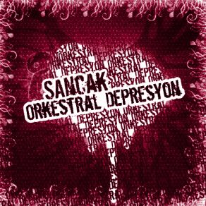 Download track Orkestral Depresyon Sancak