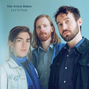 Download track Nothing To Say About It Now The Stray Birds