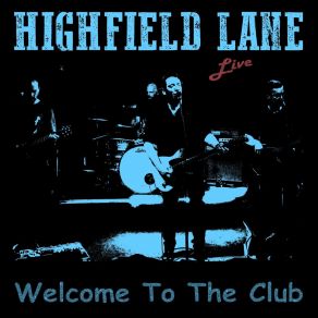 Download track Don't Talk To A Stranger (Live) Highfield Lane