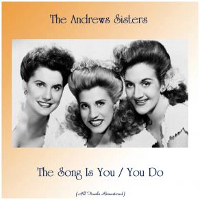 Download track You Do Something To Me (Remastered 2017) Andrews Sisters, The