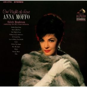 Download track 11. Love Is Where You Find It (The Kissing Bandit) Anna Moffo, RCA Victor Symphony Orchestra