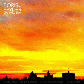 Download track Moscow Time Boris The Spyder