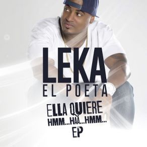 Download track Ella Quiere Hmm... Haa... Hmm Leka El Poeta