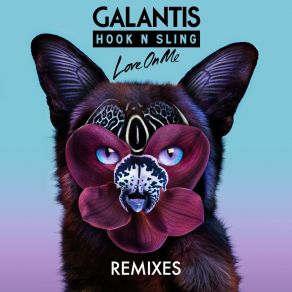 Download track Love On Me (Madison Mars Remix) Galantis