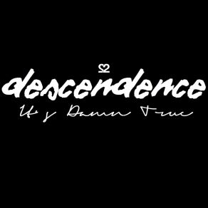 Download track Make It Real Descendence