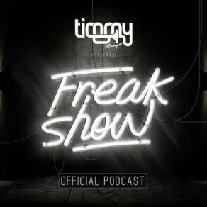 Download track Freak Show 089 - Tomorrowland Live Set Timmy Trumpet