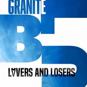 Download track Lovers & Losers Granite Blu