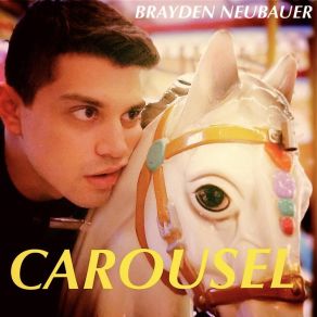 Download track Carousel Brayden Neubauer