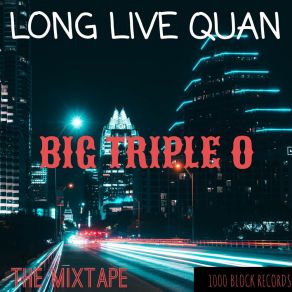 Download track Long Live Quan Big Triple OTrip King