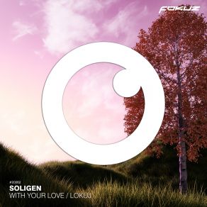 Download track With Your Love Soligen