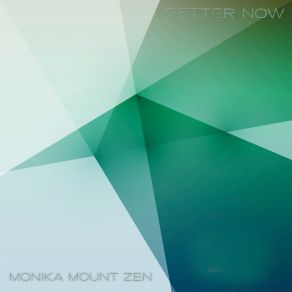 Download track Better Now (You Are High Hopes Remix Extended) Monika Mount Zen