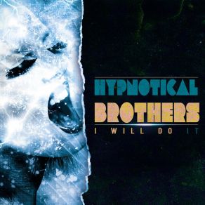 Download track I Will Do It Hypnotical Brothers