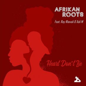 Download track Heart Don´t Lie Afrikan RootsXoli M, Roy Khavali