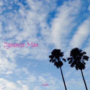 Download track Dynamite Man Capuala