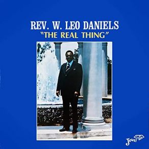 Download track The Real Thing, Part Two Rev. W. Leo Daniels