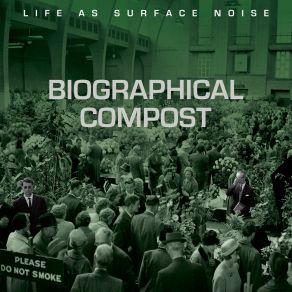 Download track Biographical Compost (Chatter Mix) As Life