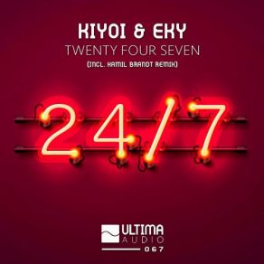 Download track Twenty Four Seven (Kamil Brandt Remix) Kiyoi & Eky