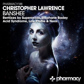 Download track Banshee (Low Profile Remix) Christopher Lawrence