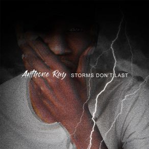 Download track What I Gotta Lie For Anthone Ray