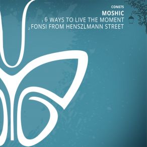 Download track Ways To Live The Moment (Original Mix) Moshic