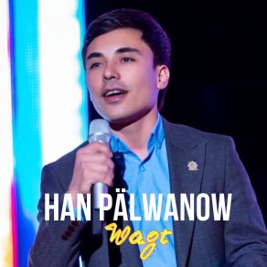 Download track Wagt Han Palwanow