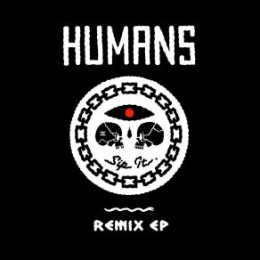 Download track Sip It (Austin Bowden Beats Remix) The Humans