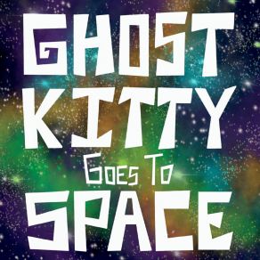 Download track Spaced Out In The Space Age Ghost Kitty