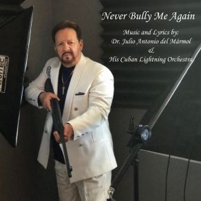 Download track Never Bully Me Again His Cuban Lightning Orchestra