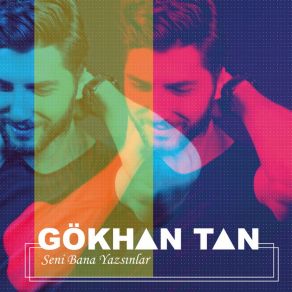 Download track Seni Bana Yazsınlar Gökhan Tan