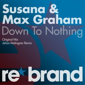 Download track Down To Nothing (Johan Malmgren Remix) Susana, Max Graham