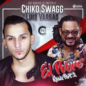 Download track El Pobre (Remix) [Luis Vargas] Chiko SwaggLuis Vargas