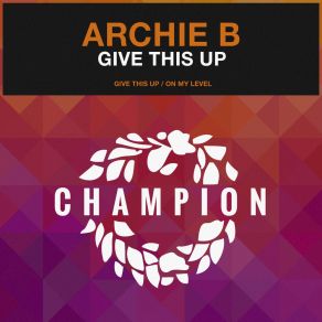 Download track Give This Up Archie B