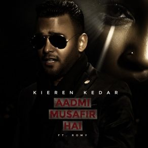 Download track Aadmi Musafir Hai Kieren KedarRomy