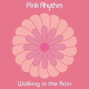 Download track Walking In The Rain (2024 Remaster) Pink Rhythm