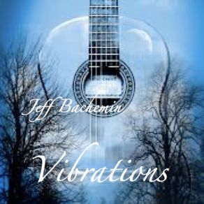 Download track Vibrations Jeff Bachemin