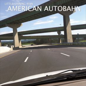 Download track American Autobahn Little Shining Man