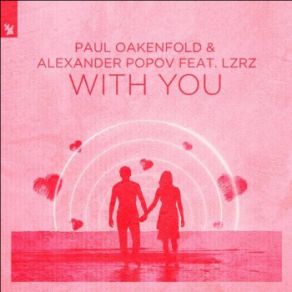 Download track With You (Extended Mix) Paul Oakenfold, Lzrz