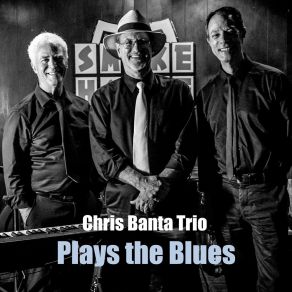 Download track Slow Freight Chris Banta Trio