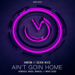 Download track Ain't Goin Home (Radio Edit) AMDM