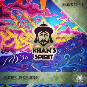 Download track Khan's Spirit VYACHESLAV SHEMCHUK