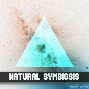 Download track Natural Symbiosis Gesha Waves