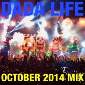 Download track October 2014 Mix Dada Life, Sweden