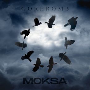 Download track Moksa Gorebomb